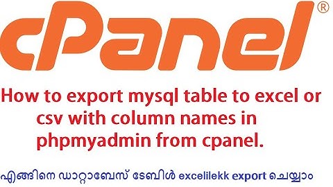 How to export mysql table to excel or csv with column names in phpmyadmin from cpanel