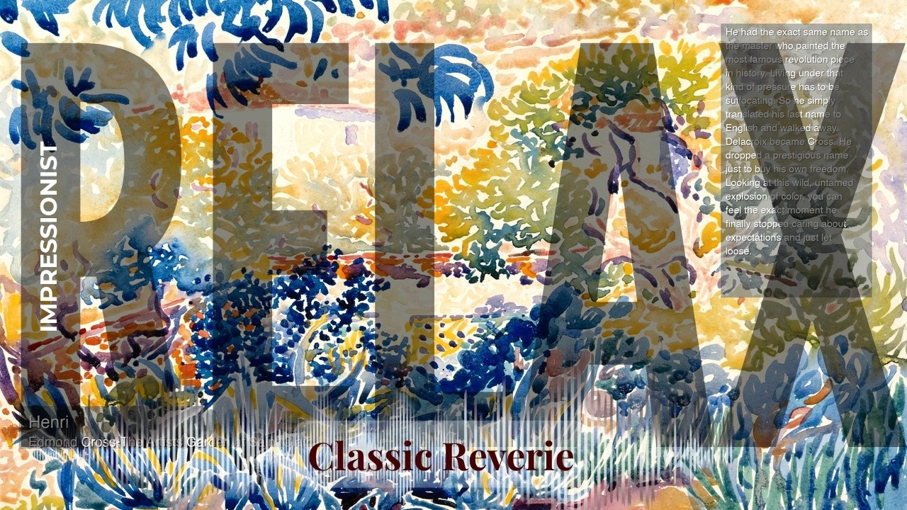 Relax - Classic Reverie with Impressionist | Henri · Edmond Cross & others