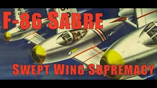 SABRE: Development And Evolution Of The F86 From Straight Wings To GUNVAL