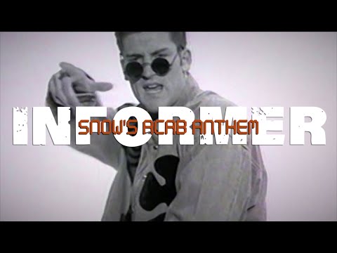 Informer: Snow’s ACAB Anthem