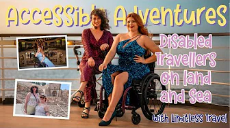 Disabled Travellers on Land and Sea | Accessible Cruise Adventures with Limitless Travel (part 2)