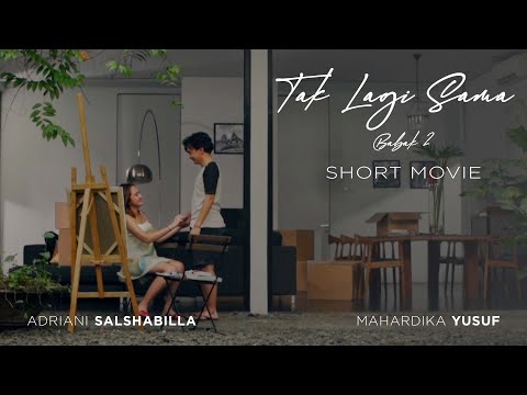 Tak Lagi Sama ( Babak 2 ) | Short Movie