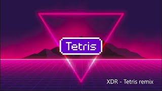 XDR - Tetris (remix)