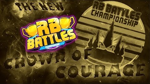 How to get the CROWN OF COURAGE from RB BATTLES (The Final Battle is HERE!!)