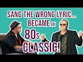 Rocker Tells The Story Of Singing The WRONG Lyrics & Making It An 80s CLASSIC | Professor of Rock