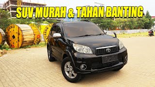 MURAH HARGANYA, JARANG RUSAK, DAN MUDAH DIRAWAT, TOYOTA RUSH GEN 1 MASIH BANYAK YANG BURU