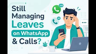 Still managing employee leave requests on WhatsApp and phone calls?