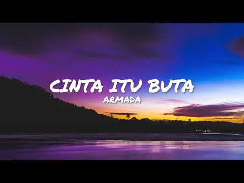 Cinta itu buta - armada [ lyrics ]