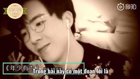 [Vietsub] Lưu Vũ Ninh 刘宇宁 - Niên Thiếu Hữu Vi 年少有为