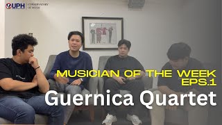 MUSICIAN OF THE WEEK [EPS 1] - GUERNICA QUARTET