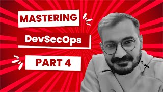Mastering DevSecOps: How to Secure Your Software Development Lifecycle! | Part 4 | Hindi