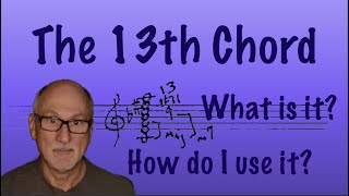 The 13th Chord - What is it? How do I use it?