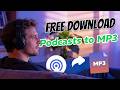 Download Any Podcast to MP3 for Free (Spotify, Apple Music, Amazon ect.)