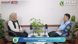 PODCAST BPKAD  - PERAN SEKRETARIS BPKAD dan PENYULUHAN ANTI KORUPSI