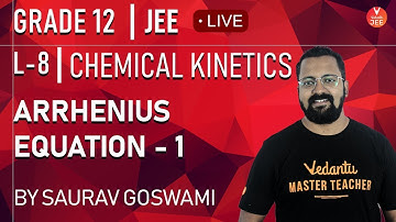 Chemical Kinetics -L8 | Arrhenius Equation - 1 | Class 12 Chemistry | Jee Mains & Advanced | Vedantu