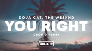 Doja Cat, The Weeknd - You Right (Drop G Remix)