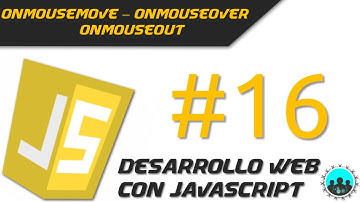 Onmousemove - Onmouseover -  Onmouseout | Desarrollo Web con JavaScript #16