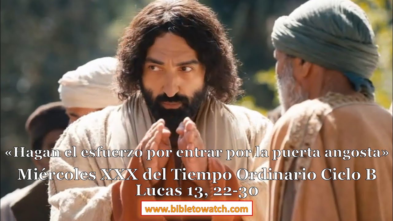Miércoles XXX Semana del Tiempo Ordinario: Lucas 13, 22-30 #