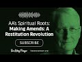 AA's Spiritual Roots: Making Amends: A Restitution Revolution