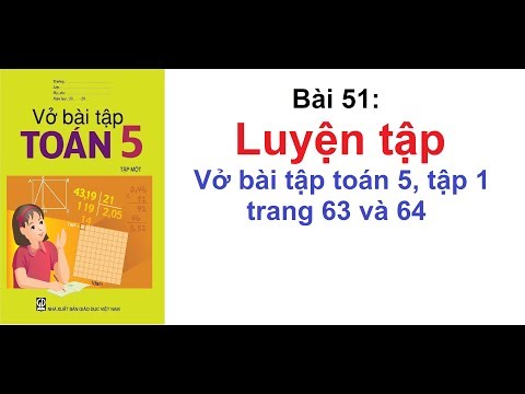 Video Vở bài tập toán lớp 5 tập 1 - Bài 51 - Luyện tập trang... - YouTube
