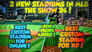2 NEW STADIUMS! BEST STADIUMS FOR XP MLB THE SHOW 24 DIAMOND DYNASTY! BEST STADIUM FOR ONLINE!