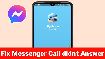 How to Solve “Did Not Answer” Issue on Messenger Calls | Fix Messenger Call Not Answering Problem