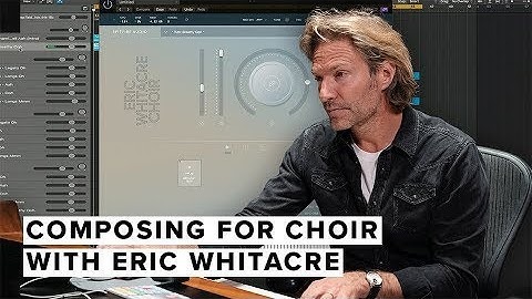Composing For Choir With Eric Whitacre