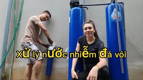 Xử lý nước nhiễm đá vôi lọc Nước Thiên Hà #lọcnướcgiếngkhoan #cáchlọcnước