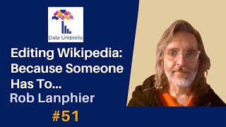 [51] Editing Wikipedia: Because Someone Has to... (Rob Lanphier)
