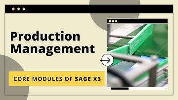Production Management - Core Modules for Sage X3