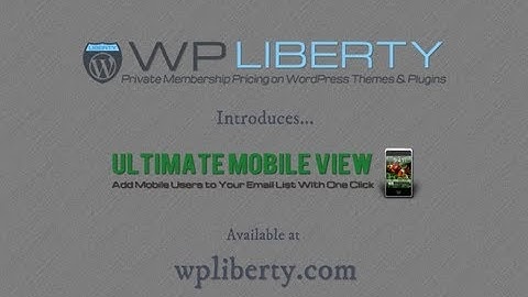Ultimate Mobile View WordPress Plugin: WP LIBERTY