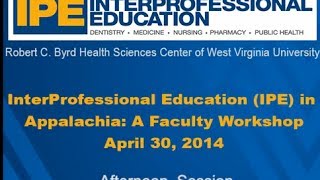 Interprofessional Education (IPE) in Appalachia: A Faculty Workshop PT2