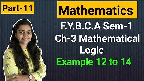 FYBCA | Mathematics | Ch-3 | Part-11 | Mathematical Logic | Sem-1 | By Divya Kathiriya