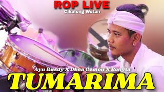 ROP ( Live Cikalong Wetan ) | TUMARIMA - AYU RUSDY,DHEA GEMOII,RENYTA