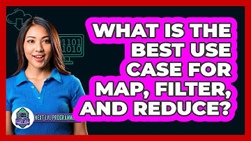 What Is The Best Use Case For Map, Filter, And Reduce? - Next LVL Programming