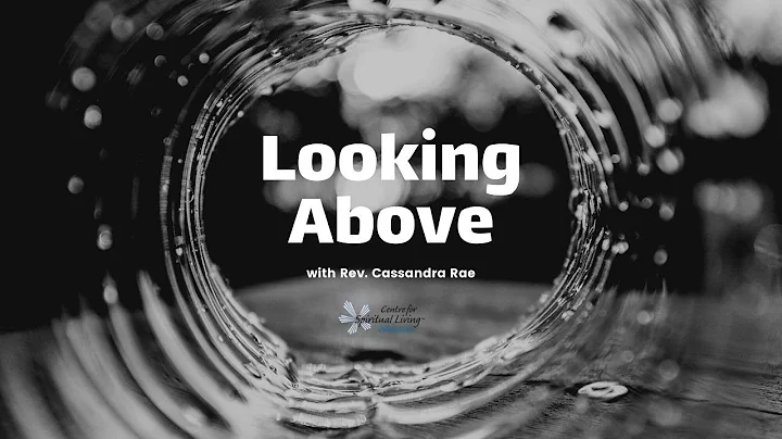 Looking Above with Rev. Cassandra Rae