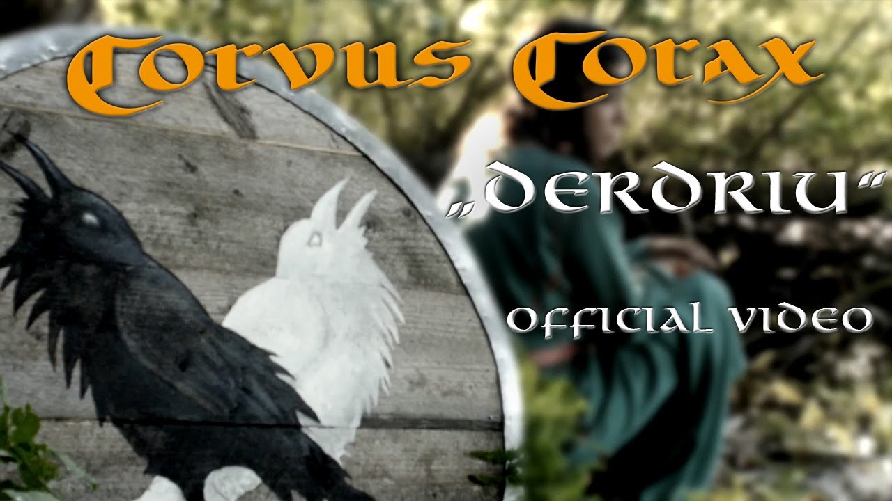 Watch Corvus Corax - "Derdriu" Official Video Clip HD on YouTube Watch Corvus Corax - "Derdriu" Official Video Clip HD on YouTube
