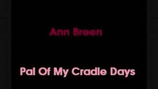 Video thumbnail of "Ann Breen - Pal Of My Cradle Days"