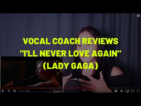 Vocal Coach Reviews Lady Gaga's "I'll Never Love Again" | The Power of Vulnerable Expression
