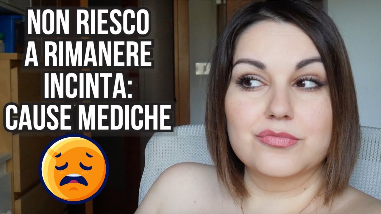Non Riesco A Rimanere Incinta Forum 2021
