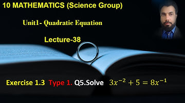 38- Class 10 Exercise 1.3 Q5 Solving an equation after reducing the equation in quadratic equation.