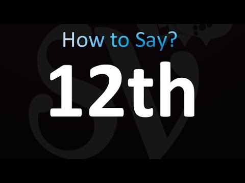 How to Pronounce Twelfth 12th 