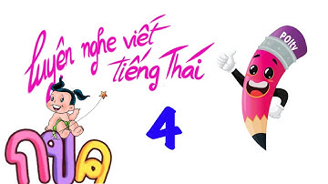 luyện nghe, viết Tiếng Thái - Bài 4  | poltv