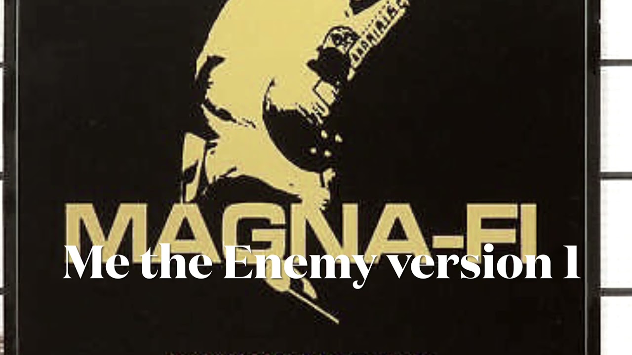 Magna Fi “Me the Enemy” version 1 demo