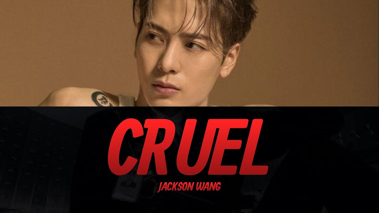 Jackson Wang Cruel Lyrics Video KPOPWorld Music YouTube