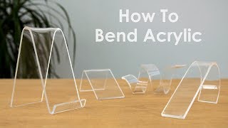 How to Bend Acrylic and Make Amazing Shapes