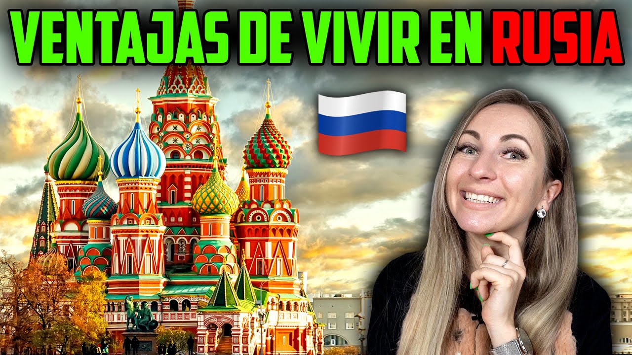 🇷🇺15 VENTAJAS de VIVIR en RUSIA | RAZONES para EMIGRAR a RUSIA - YouTube