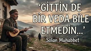 Dinlerken Gözyaşlarınızı Tutamayacaksınız: Solan Muhabbet
