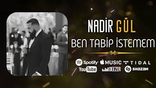 Nadir Gül - Ben Tabip İstemem (2024 ) Resimi