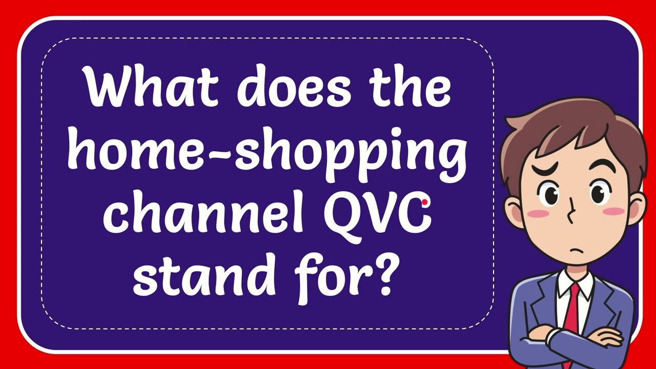 What Does The Home shopping Channel QVC Stand For YouTube What Does The Home shopping Channel QVC Stand For YouTube